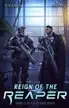 Book cover of Reign of the Reaper: A military Scifi Epic