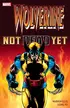 Book cover of Wolverine: Not Dead Yet
