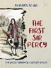 Book cover of The First Sir Percy: an Adventure of the Laughing Cavalier