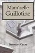 Book cover of Mam'zelle Guillotine
