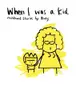 Book cover of When I was a Kid Childhood Stories by Boey