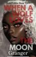 Book cover of When a Wolf Loves the Moon