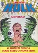 Book cover of O Incrível Hulk nº 68 - A Divisão O Homem Nunca Mais Será o Monstro!