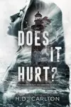 Book cover of Does It Hurt?