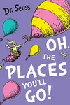 Book cover of Oh, the Places You'll Go!