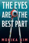 Book cover of The Eyes Are the Best Part