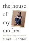 Book cover of The House of My Mother