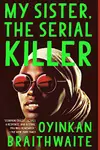 Book cover of My Sister, the Serial Killer
