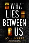 Book cover of What Lies Between Us