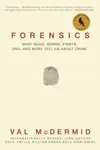 Book cover of Forensics What Bugs, Burns, Prints, DNA, and More Tell Us about Crime