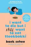 Book cover of I Want to Die but I Still Want to Eat Tteokbokki