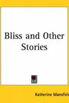 Book cover of Bliss & Other Stories