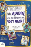 Book cover of Ich, Aladin, und die Helden aus 1001 Nacht – Live aus dem Orient