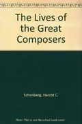 Book cover of The Lives of the Great Composers