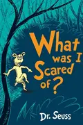 Book cover of What was I scared of?