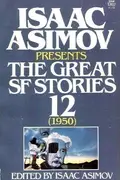 Book cover of Isaac Asimov Presents The Great SF Stories 12