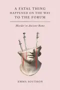 Book cover of A Fatal Thing Happened on the Way to the Forum
