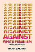 Book cover of Against White Feminism