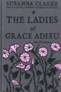 Book cover of The Ladies of Grace Adieu and Other Stories