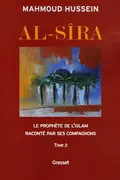 Book cover of Al Sîra: Le Prophète De L'islam Raconté Par Ses Compagnons