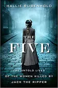 Book cover of The Five: The Untold Lives of the Women Killed by Jack the Ripper