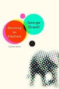 Book cover of Shooting an Elephant and other essays