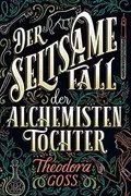 Book cover of Der seltsame Fall der Alchemisten-Tochter