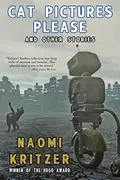 Book cover of Cat Pictures Please and Other Stories