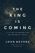 Book cover of The King Is Coming: It's Time to Prepare for the Return of Christ