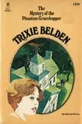 Book cover of Trixie Belden and the Mystery of the Phantom Grasshopper