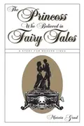 Book cover of The Princess Who Believed in Fairy Tales