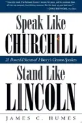 Book cover of Speak like Churchill, stand like Lincoln