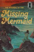 Book cover of The Mystery of the Missing Mermaid