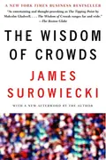 Book cover of The Wisdom of Crowds: Why the Many Are Smarter Than the Few and How Collective Wisdom Shapes Business, Economies, Societies and Nations