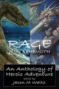 Book cover of Rage of the Behemoth: An Anthology of Heroic Adventure