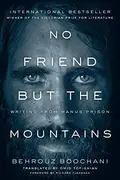 Book cover of No Friend But the Mountains