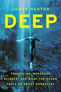 Book cover of Deep: Freediving, Renegade Science, and What the Ocean Tells Us about Ourselves