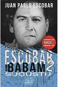 Book cover of Pablo Escobar Benim Babam 2 Sucüstü