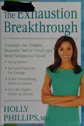 Book cover of The exhaustion breakthrough