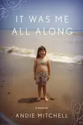 Book cover of It Was Me All Along