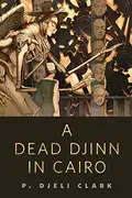 Book cover of A Dead Djinn in Cairo: A Tor.Com Original