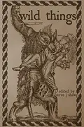 Book cover of Wild Things: Thirteen Tales of Therianthropy