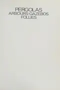 Book cover of Pergolas, arbours, gazebos, follies