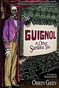 Book cover of Guignol & Other Sardonic Tales