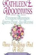 Book cover of Three Weddings and a Kiss