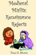 Book cover of Medieval Misfits: Renaissance Rejects