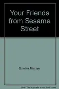 Book cover of Your friends from Sesame Street