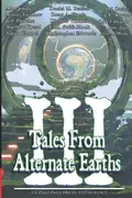 Book cover of Tales from Alternate Earths Volume III