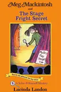 Book cover of Meg Mackintosh and the stage fright secret