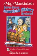 Book cover of Meg Mackintosh Solves Seven American History Mysteries
